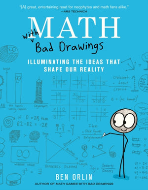 Math with Bad Drawings, Illuminating the Ideas That Shape Our Reality