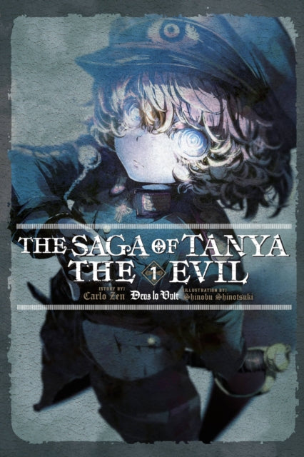 Book cover of: Saga of Tanya the Evil, Vol. 1 (light novel). By: カルロ・ゼン