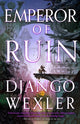 Book cover of: Emperor of Ruin. By: Django Wexler