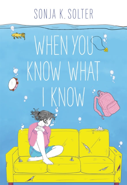Book cover of: When You Know What I Know. By: Sonja K. Solter