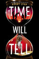 Book cover of: Time Will Tell. By: Barry Lyga
