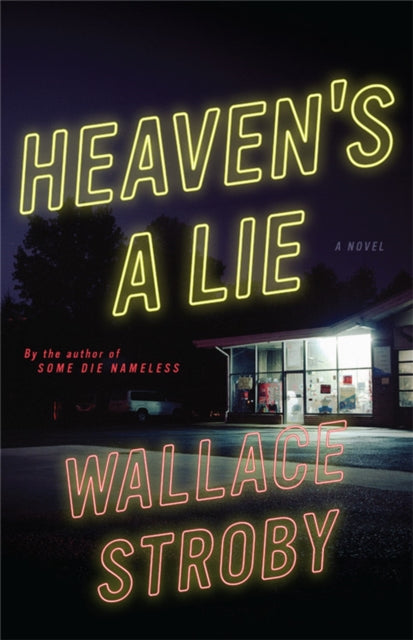 Book cover of: Heaven's a Lie. By: Wallace Stroby