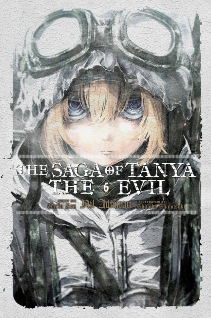 Book cover of: Saga of Tanya the Evil, Vol. 6 (light novel). By: カルロ・ゼン