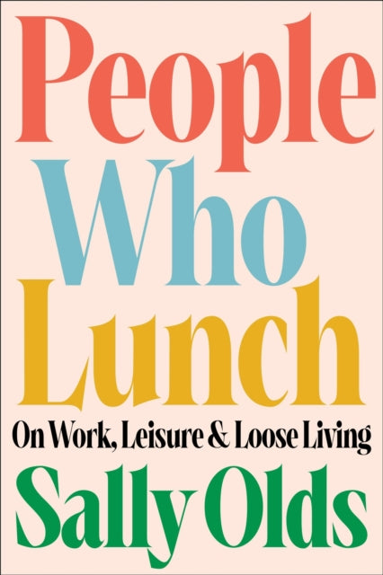 Book cover of: People Who Lunch. By: Sally Olds