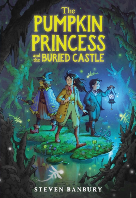 Book cover of: The Pumpkin Princess and the Buried Castle. By: Steven Banbury