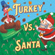 Book cover of: Turkey vs. Santa. By: Todd Tarpley