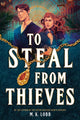 Book cover of: To Steal from Thieves. By: M. K. Lobb