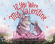 Book cover of: If You Were My Valentine. By: Lynn Plourde