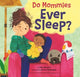 Book cover of: Do Mommies Ever Sleep?. By: Kim Howard
