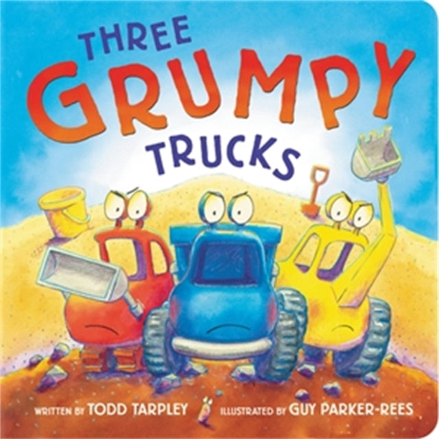 Book cover of: Three Grumpy Trucks. By: Todd Tarpley