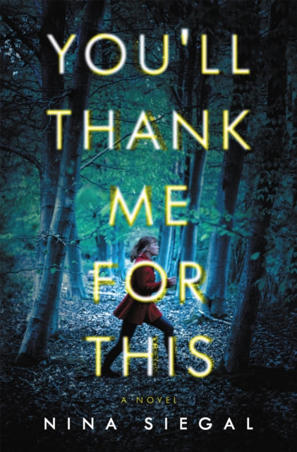 Book cover of: You'll Thank Me for This. By: Nina Siegal