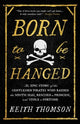 Book cover of: Born to Be Hanged. By: Keith Thomson