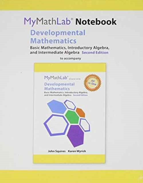 Book cover of: MyLab Math Notebook for Developmental Mathematics. By: John Squires