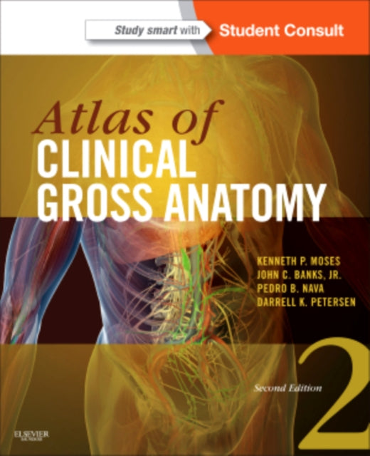 Book cover of: Atlas of Clinical Gross Anatomy. By: Kenneth P. Moses