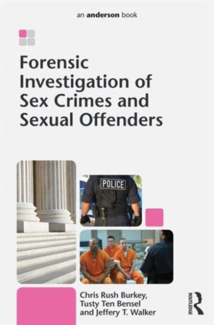 Book cover of: Forensic Investigation of Sex Crimes and Sexual Offenders. By: Chris Rush Burkey