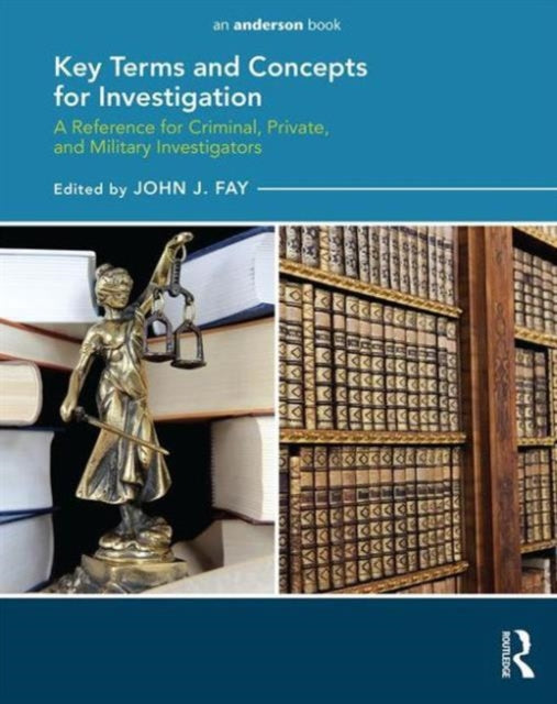 Book cover of: Key Terms and Concepts for Investigation. By: John J. Fay