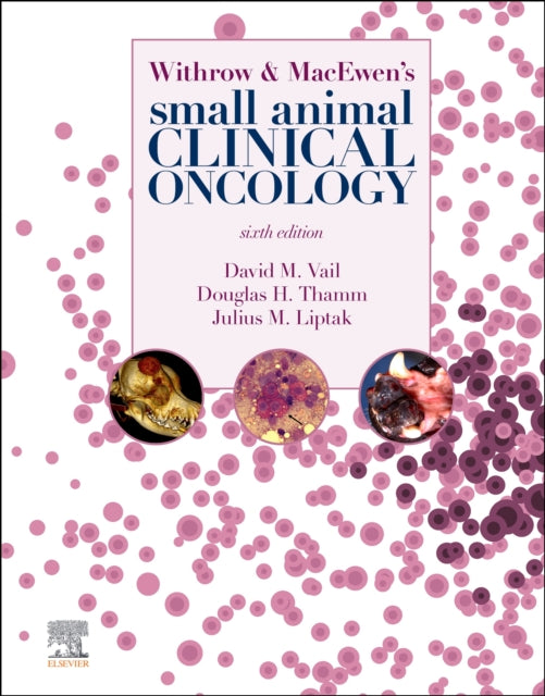 Book cover of: Withrow and MacEwen's Small Animal Clinical Oncology. By: David M. Vail