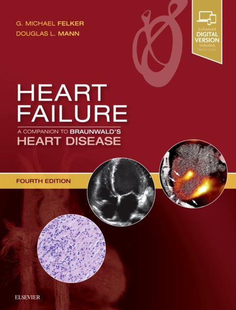 Book cover of: Heart Failure: A Companion to Braunwald's Heart Disease. By: G. Michael Felker