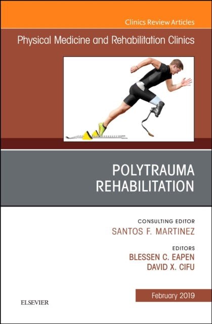Book cover of: Polytrauma Rehabilitation, An Issue of Physical Medicine and Rehabilitation Clinics of North America. By: Blessen C. Eapen