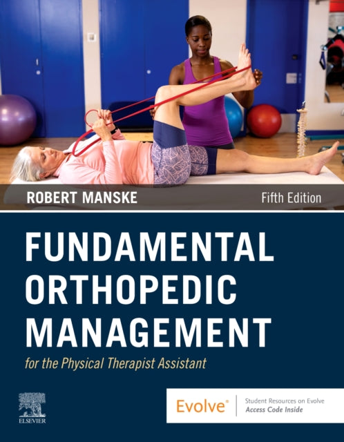 Book cover of: Fundamental Orthopedic Management for the Physical Therapist Assistant. By: Robert C. Manske