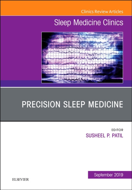 Book cover of: Precision Sleep Medicine, An Issue of Sleep Medicine Clinics. By: Susheel Patil