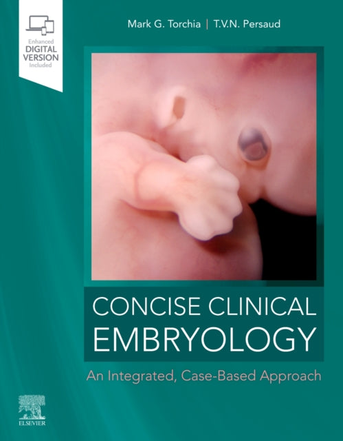 Book cover of: Concise Clinical Embryology: an Integrated, Case-Based Approach. By: Mark G. Torchia