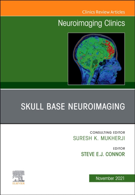 Book cover of: Skull Base Neuroimaging, An Issue of Neuroimaging Clinics of North America. By: Stephen Connor