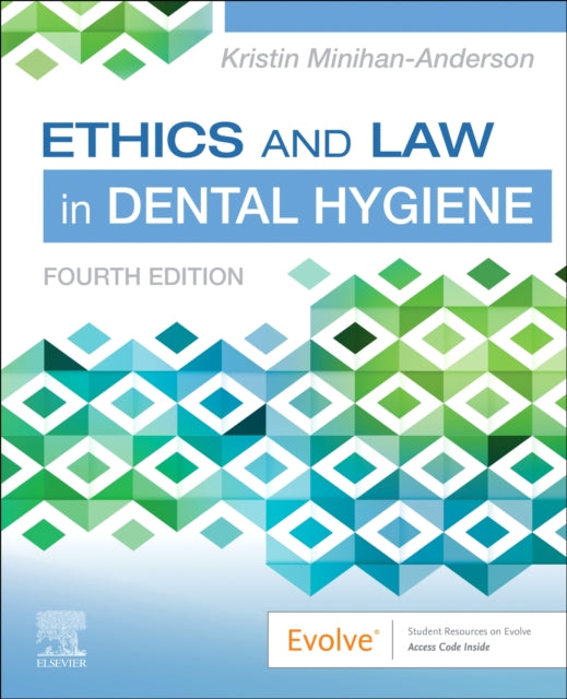 Book cover of: Ethics and Law in Dental Hygiene. By: Kristin Minihan-Anderson