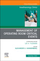 Book cover of: Management of Operating Room Critical Events, An Issue of Anesthesiology Clinics. By: Alex Hannenberg