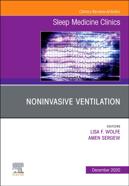 Book cover of: Noninvasive Ventilation, An Issue of Sleep Medicine Clinics. By: Amen Sergew