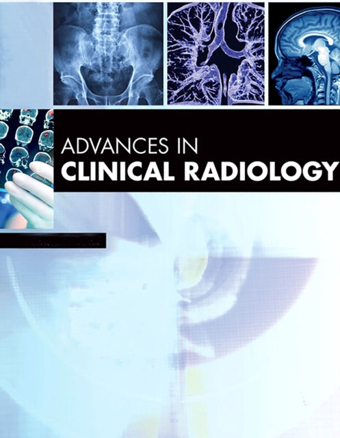 Book cover of: Advances in Clinical Radiology, 2021. By: Frank H. Miller M.D. FACR FSAR FSABI