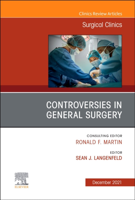 Book cover of: Controversies in General Surgery, An Issue of Surgical Clinics. By: Sean J. Langenfeld
