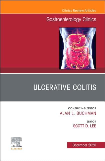 Book cover of: Ulcerative Colitis, An Issue of Gastroenterology Clinics of North America. By: Scott Lee