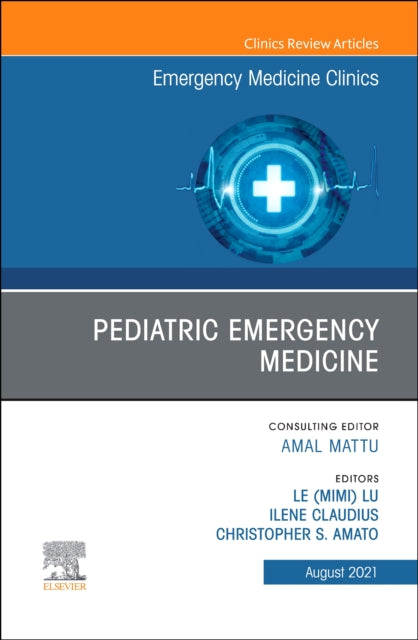 Book cover of: Pediatric Emergency Medicine, An Issue of Emergency Medicine Clinics of North America. By: Mimi Lu