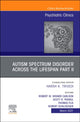 Book cover of: AUTISM SPECTRUM DISORDER ACROSS THE LIFESPAN Part II, An Issue of Psychiatric Clinics of North America. By: Robert w Wisner Carlson