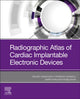 Book cover of: Radiographic Atlas of Cardiac Implantable Electronic Devices. By: Majid Haghjoo