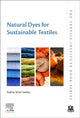 Book cover of: Natural Dyes for Sustainable Textiles. By: Padma Shree Vankar