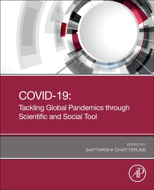 Book cover of: COVID-19: Tackling Global Pandemics through Scientific and Social Tools. By: S. Chatterjee