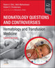 Book cover of: Neonatology Questions and Controversies: Hematology and Transfusion Medicine. By: Robin K. Ohls