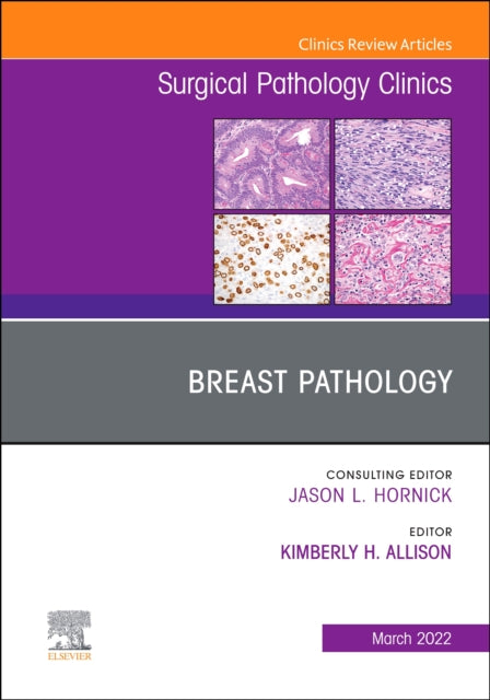 Book cover of: Breast Pathology, An Issue of Surgical Pathology Clinics. By: Kimberly H. Allison