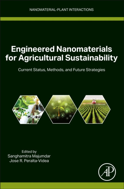 Book cover of: Engineered Nanomaterials for Agricultural Sustainability. By: Sanghamitra Majumdar