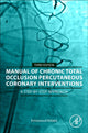 Book cover of: Manual of Chronic Total Occlusion Percutaneous Coronary Interventions. By: Emmanouil Brilakis