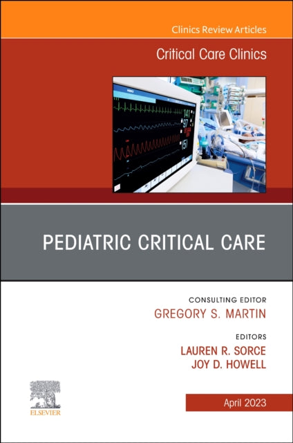 Book cover of: Pediatric Critical Care, An Issue of Critical Care Clinics. By: Lauren R. Sorce