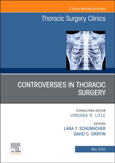 Book cover of: Controversies in Thoracic Surgery, An Issue of Thoracic Surgery Clinics