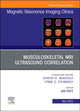 Book cover of: Musculoskeletal MRI Ultrasound Correlation, An Issue of Magnetic Resonance Imaging Clinics of North America. By: Jan Fritz
