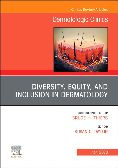 Book cover of: Diversity, Equity, and Inclusion in Dermatology, An Issue of Dermatologic Clinics. By: Susan C. Taylor