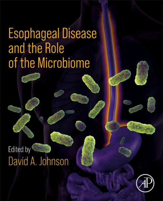 Book cover of: Esophageal Disease and the Role of the Microbiome. By: Johnson, David A.