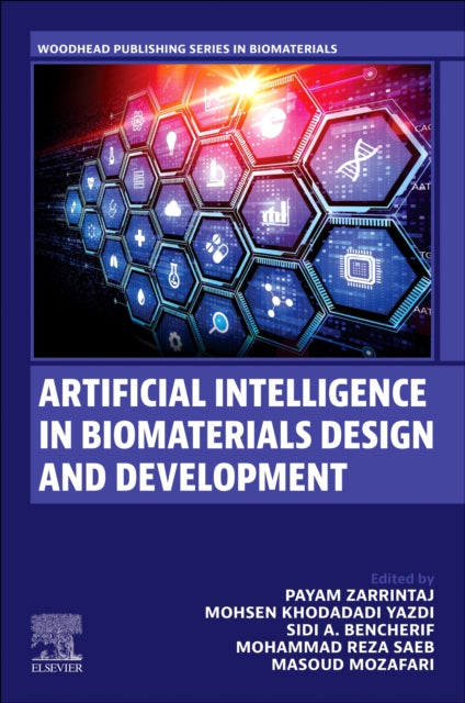 Book cover of: Artificial Intelligence in Biomaterials Design and Development. By: Mohsen Khodadadi Yazdi