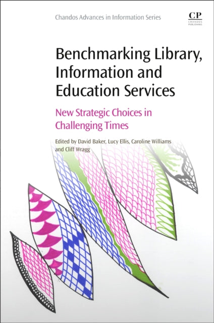 Book cover of: Benchmarking Library, Information and Education Services. By: David Baker