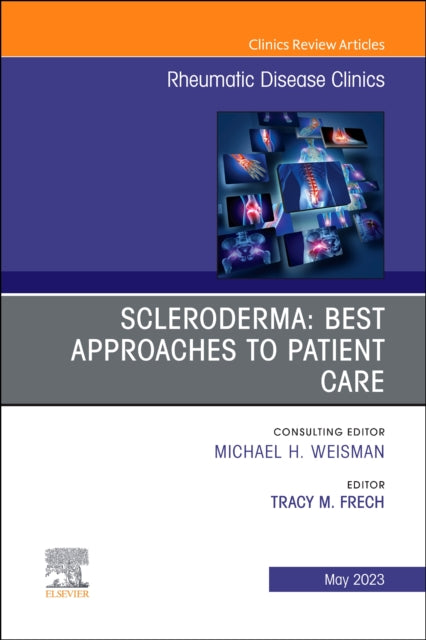 Book cover of: Scleroderma: Best Approaches to Patient Care, An Issue of Rheumatic Disease Clinics of North America. By: Tracy M. Frech